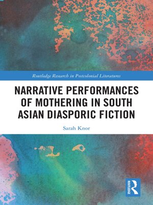 cover image of Narrative Performances of Mothering in South Asian Diasporic Fiction